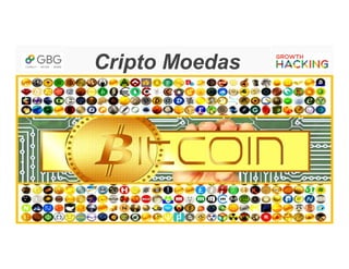 Cripto Moedas
 