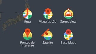 Rota Visualização Street View
Pontos de
Interesse
Satélite Base Maps
 