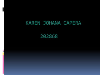      KAREN JOHANA CAPERA          202868 