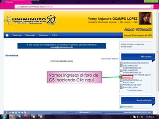 Vamos ingresas al foro de
GBI haciendo Clic aquí
 