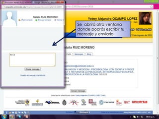 Se abrirá otra ventana
donde podrás escribir tu
mensaje y enviarlo
 