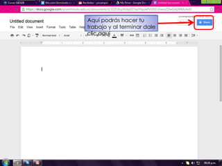 Aquí podrás hacer tu
trabajo y al terminar dale
clic aquí
 