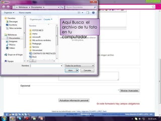 Aquí Busca el
archivo de tu foto
en tu
computador
 