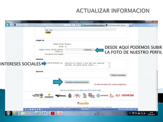 DESDE AQUÍ PODEMOS SUBIR
LA FOTO DE NUESTRO PERFIL
INTERESES SOCIALES