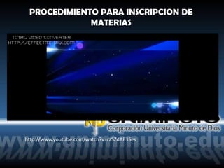 PROCEDIMIENTO PARA INSCRIPCION DE
             MATERIAS




http://www.youtube.com/watch?v=rz5ZdAE35es
 