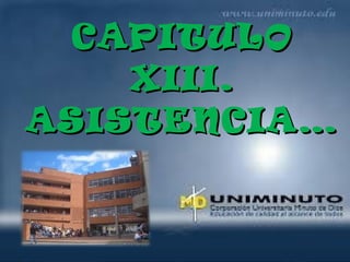 CAPITULO
    XIII.
ASISTENCIA…
 