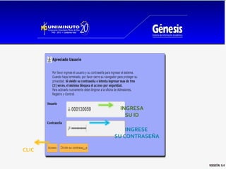 INGRESA
          SU ID

           INGRESE
       SU CONTRASEÑA

CLIC
 