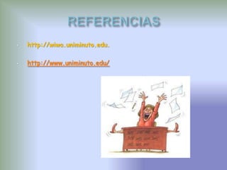 •   http://wiwa.uniminuto.edu.

•   http://www.uniminuto.edu/
 