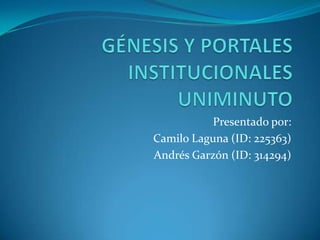 Presentado por:
Camilo Laguna (ID: 225363)
Andrés Garzón (ID: 314294)
 