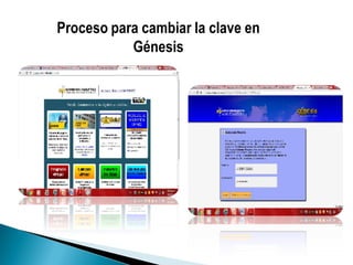 Proceso para cambiar la clave en
Génesis
 