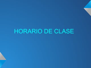 HORARIO DE CLASE