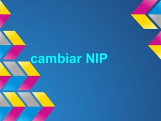 cambiar NIP