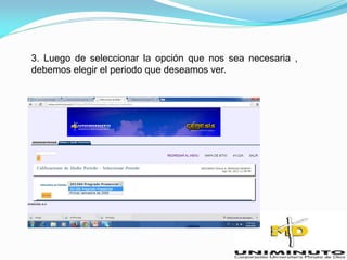 3. Luego de seleccionar la opción que nos sea necesaria ,
debemos elegir el periodo que deseamos ver.
 