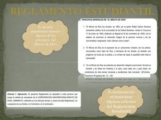 REGLAMENTO ESTUDIANTIL
Es de gran
importancia conocer
algunos de los
principios del
Minuto de Dios
A continuación
se mostraran
algunos artículos
del Reglamentos
Estudiantil
 