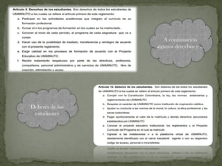 A continuación
algunos derechos y …
Deberes de los
estudiantes
 