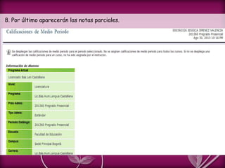 8. Por último aparecerán las notas parciales.
 