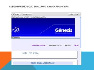 LUEGO HAREMOS CLIC EN ALUMNO Y AYUDA FINANCIERA
 