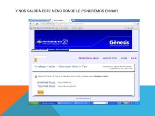 Y NOS SALDRÁ ESTE MENÚ DONDE LE PONDREMOS ENVIAR
 