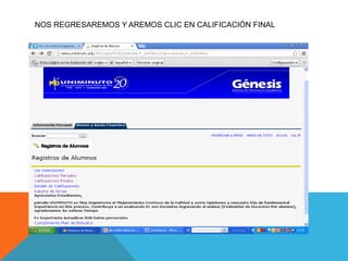 NOS REGRESAREMOS Y AREMOS CLIC EN CALIFICACIÓN FINAL
 