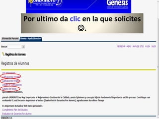 Por ultimo da clic en la que solicites
                 .
 