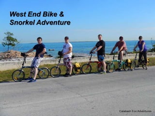 West End Bike &
Snorkel Adventure
 