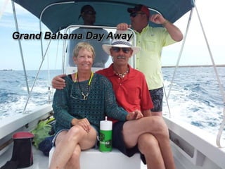 Grand Bahama Day Away
 