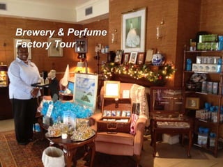 Brewery & Perfume
Factory Tour
 
