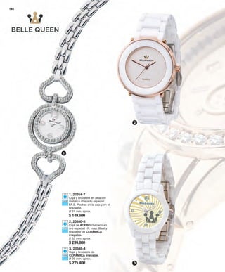 140 
1. 20354-7 
Caja y brazalete en aleación 
metálica chapado especial 
I.P.S. Piedras en la caja y en el 
brazalete. 
Ø 31 mm. aprox. 
$ 149.600 
2. 20350-5 
Caja de ACERO chapado en 
oro especial I.P. rosa. Bisel y 
brazalete de CERÁMICA 
irrayable. 
Ø 33 mm. aprox. 
$ 299.800 
3. 20348-4 
Caja y brazalete de 
CERÁMICA irrayable. 
Ø 25 mm. aprox. 
$ 275.400 
1 
2 
3 
 