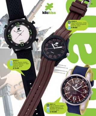 20322-2 
Caja en aleación metálica 
chapado especial I.P. negro. 
Correa de silicona. 
Ø 50 mm. aprox. 
$ 75.425 
161 
20371-9 
Caja en aleación metálica 
chapado especial I.P.S. 
Brazalete de poliuretano. 
Ø 43 mm. aprox. 
$ 105.600 
20363-6 
Caja de poliuretano. Cristal 
acrílico. Correa de silicona. 
Ø 44 mm. aprox. 
$ 89.650 
 