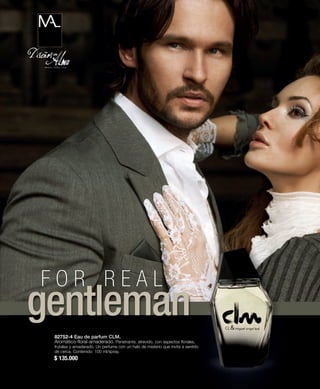 gFeOnRtleR EmAaL n 
82752-4 Eau de parfum CLM. 
Aromático-floral-amaderado. Penetrante, atrevido, con aspectos florales, 
frutales y amaderado. Un perfume con un halo de misterio que invita a sentirlo 
de cerca. Contenido: 100 ml/spray. 
$ 135.000 
 