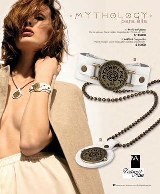 121 
para el la 
4 
síguenos en: facebook.com/ByMiguelAngelLeal 
5 
4. 44477-8 Pulsera 
Piel de Vacuno. Cierre hebilla. Adaptable de 17,5 cm a 21 cm. 
$ 113.000 
5. 44476-3 Gargantilla 
Piel de Vacuno. Cierre mosquetón. Medida única 50 cm. 
$ 84.900 
 