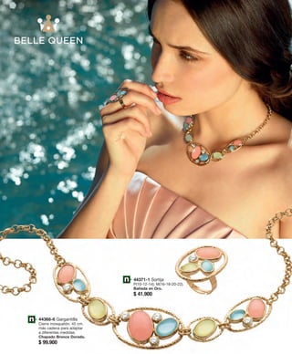 44371-1 Sortija 
P(10-12-14); M(16-18-20-22). 
Bañada en Oro. 
$ 41.900 
44368-6 Gargantilla 
Cierre mosquetón. 45 cm. 
más cadena para adaptar 
a diferentes medidas. 
Chapado Bronce Dorado. 
$ 99.900 
 