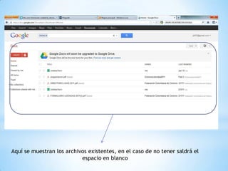 Aquí se muestran los archivos existentes, en el caso de no tener saldrá el
                           espacio en blanco
 
