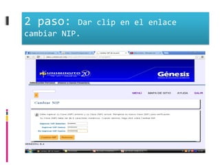 2 paso:    Dar clip en el enlace
cambiar NIP.
 