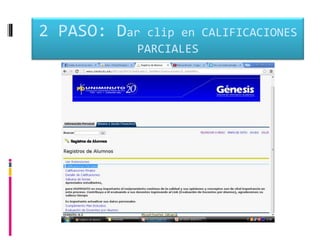 2 PASO: Darclip en CALIFICACIONES
          PARCIALES
 