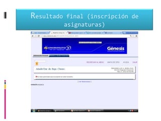 Resultado    final (inscripción de
            asignaturas)
 