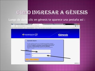 Luego de darle clic en génesis te aparece una pestaña así :
 