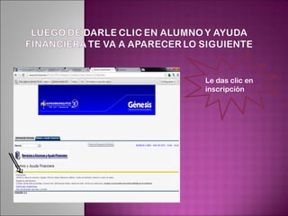 Le das clic en
inscripción
 