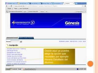 Desde aquí ya puedes
elegir la opción que
necesites por ejemplo
Horario Detallado del
Alumno
 