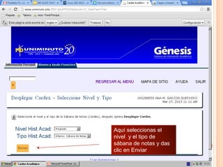 Aquí seleccionas el
nivel y el tipo de
sábana de notas y das
clic en Enviar
 