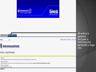 Al entra a
génesis
diríjase a
información
personal y haga
clic
 