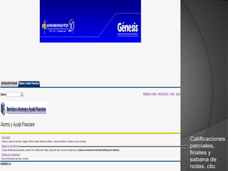 Calificaciones
parciales,
finales y
sabana de
notas. clic
 