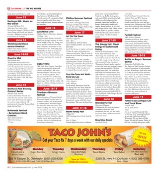 42  |  SceneNewspaper.com  | June 2016
CALENDAR // THE BIG EVENTS
Sunday
6 pack and a
pound only
Monday
Super Burritos
Tuesday
Crispy Tacos
Wednesday Thursday
Taco Bravo
Friday
Taco Salad
Beef only
7days a week with our daily specials
We are
OPENfor Breakfast
105 N Sawyer St, Oshkosh • (920) 230-8226
6:30-10:30 M-F and 7:30-10:30 Sat.-Sun.
2350 St. Hwy 44, Oshkosh • (920) 385-4754
6am - 10pm
Now in TWO
Oshkosh locations
Meat & Potato
Burritos
Saturday
bring chairs and blankets as well. 
June 13
Heritage Hill - Music on
the Green
Heritage Hill State Park
Gates open 5pm, concert 6pm
Pack a picnic supper, a blanket or lawn
chairs, bring your family and friends
to enjoy a delightful evening of music.
Concessions are available.
June 14
World Cyclist Race
across America
Follow Dave Haase’s journey.
www.davehaase.com
June 14-18
Country USA
Ford Festival Park
The premier country music and
camping festival in the nation with
some of today’s hottest country music
headliners. Special VIP and reserved
seating, camping, marketplace and
concessions. 2016 Headliners at this
time include: Luke Bryan, Dierks
Bentley, Sam Hunt, Little Big Town,
and Thomas Rhett
June 15
Shattuck Park Evening
Concert Series
Shattuck Park, Neenah
Come to downtown Neenah and
enjoy this free summer music series.
Every other Wednesday throughout
the summer regional bands will
perform in the beautiful Shattuck Park
along the Fox River.
Buttermilk Festival
- Symphonic Band
Concert
Buttermilk Creek Park
700 S. Park Avenue
7:15 pm
Fond du Lac’s acclaimed Symphonic
Band opens its 28th Buttermilk
Festival season with a program of light
classics, popular music from many
eras, vocal selections, featured soloists,
and marches. 
June 16
Lunchtime Live!
Houdini Plaza in Downtown Appleton
11:30am - 1pm
Enjoy live music during your lunch
break! Just the right amount of music
for the middle of the day. Bring your
lunch, get take out from one of the
great Downtown restaurants or buy
concessions on site. And bring your
own blanket or chair or use one of
the chairs or benches in Houdini
Plaza. Invite your friends, family and
co-workers and enjoy the sounds of
Summer!
Gallery Nite
Olde Main Street District, Green Bay
Enjoy an evening with artists and
culinary art from the Olde Main
Street restaurants. Park your car at
any one of the 12 galleries. Then
hop on one of the two trolleys that
stop at each gallery every 15 minutes
beginning at 5pm. The last trolley will
depart at 7:45pm to bring you back to
your starting point.
June 16-19
Cranberry Blossom
Festival
Various locations in Wisconsin Rapids
Wisconsin Rapids is in the heart of
cranberry country and we are proud
to celebrate where the berries begin.
The festival is filled with “berry” fun
events including, live music, a parade,
arts and crafts, a carnival and of course
culinary treats featuring Wisconsin’s
#1 fruit crop, the cranberry! Our
Cranberry Blossom Festival is a family
friendly festival with something for
everyone. Join us in celebrating our
blossoming community!
Chilton Summer Festival
Downtown Chilton
Live music, rummage sales, food,
beverages and kids rides. Sunday
features the state’s biggest Father’s Day
Parade beginning at 11am.
June 17
Art On The Town
Downtown Appleton
6pm - 9pm
CELEBRATE APPLETON’S
ARTS DOWNTOWN AS NEVER
BEFORE!
Stroll The Avenue to explore and enjoy
rhythm & music, performing arts,
visual arts and more. Take the time to
enjoy the art of food & beverage while
you are out!
And if you love the arts, consider
supporting the Creative Economy by
becoming a Downtown Placemaker! A
map and artist details will be available
to download to help you plan your
evening of the arts each month!
Tour the Town Art Walk -
Fond du Lac
Downtown Fond du Lac
130 S. Main St
5:00 - 8:00 pm
Stroll historic downtown Fond du
Lac during Tour the Town, held the
third Friday of every month from
5-8 p.m. All manner of artists - from
painters, to jewelry makers, to mixed
media artists, to cheese artisans, and
every medium in between - grace our
downtown’s venues with their wares
for purchase. This event is always free!
June 17-18
North Fondy Fest
Village Park
200 Winnebago Street North Fond du
Lac
8am-11:30pm
Annual family fun event to celebrate
pride in the community of North
Fond du Lac. Raffle, food, games,
and music. Daily attractions include
children’s crafts and games, face
painting, a giant slip and slide, a
bounce house and a model train
display. Boogie and the Yo yo’z will
play at 8pm on the 18th. Other events
include walk/run, parade, softball,
kickball and many activities for the
entire family. Fun for the whole
family! 
June 17-19
The Energy Fair: Clean
Energy & Sustainable
Living
ReNew the Earth Institute, Custer
Every third weekend in June,
The Energy Fair transforms rural
Central Wisconsin into the hub for
renewable energy, energy efficiency,
and sustainable living education.
Thousands of people gather together
to learn the latest and greatest in clean
energy and sustainability. The Fair
features more than 200 workshops
and hands-on demonstrations, over
200 exhibitors, clean transportation
show, live entertainment, fun for the
whole family, and more. Network and
connect with others at The Energy
Fair and start taking action towards
a sustainable future. The Energy Fair
is hosted by the Midwest Renewable
Energy Association (MREA). 2016
featured performers include: PHOX,
V05, Patchouli, Eddie Danger, Rachel
Hanson and more!
June 18
Strawberry Fest
Downtown Waupaca
Celebrate the first taste of summer!
Strawberry shortcake, fresh
strawberries for sale, arts and crafts,
live music, food, children’s activities,
and much more.
BrewVino Roast
von Stiehl Winery
11am-6pm
BrewVino Roast (formerly Meet the
Makers): Beer and Wine Tasting
featuring test batches and unique
blends created by our wine and beer
making teams. Shopping expo. Whole
Steer Roast with help from Skaliwags.
Music by Bob Balsley and Conscious
Pilot.
Fyr Bal Festival
Eagle Harbor, Ephraim
Scandinavian festival. Boat regatta,
Ephraim historical walking tours,
crafts, music, food booths, fish boil,
traditional Scandinavian dancers and
singers. Chieftain ceremony, fireworks
over Eagle Harbor at sunset Saturday
night and many other activities.
June 18-19
Battle on Bago - Summer
Edition
Menominee Park/Millers Bay
The Battle on Bago Summer Edition
Fishing Tournament is held annually
on Lake Winnebago. With more than
$125,000 in prizes and the structure
of how you can win a prize, everyone
has a chance to go home a winner.
Battle on Bago is an event supported
by the community and returned
directly back to the community. If
you don’t feel like fishing, you are
more then welcome to join us in the
tent (Free Admission) for great food
& drinks, live music and tons of
awesome raffle prizes.
June 19
Father’s Day Antique Car
and Truck Show
Lakeside Park
555 N. Park Avenue
8-4pm
Join us at beautiful Lakeside Park
for this car show featuring hundreds
of cars and trucks from all over
Wisconsin. The car show will also
feature 50’s and 60’s music, Father of
the Year Drawing, door prizes, raffle,
 