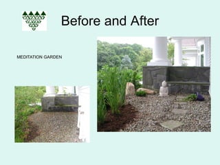 Before and After

MEDITATION GARDEN
 