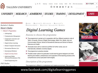 Digital Learning Games
www.facebook.com/digitallearninggames
 