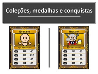 Coleções, medalhas e conquistas
 