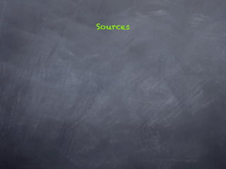Sources
 