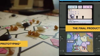 “PROTOTYPING”
THE FINAL PRODUCT
 