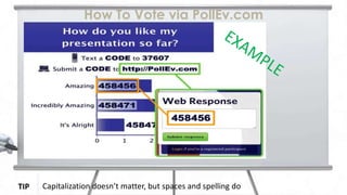 How To Vote via PollEv.com




TIP   Capitalization doesn’t matter, but spaces and spelling do
 