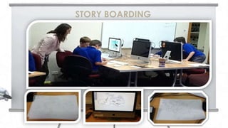 STORY BOARDING
 